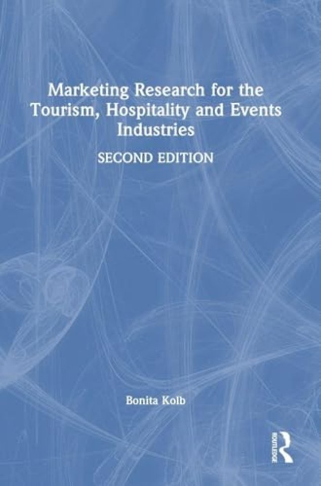 Marketing Research for the Tourism, Hospitality and Events Industries