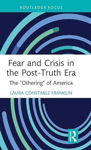 Fear and Crisis in the Post-Truth Era