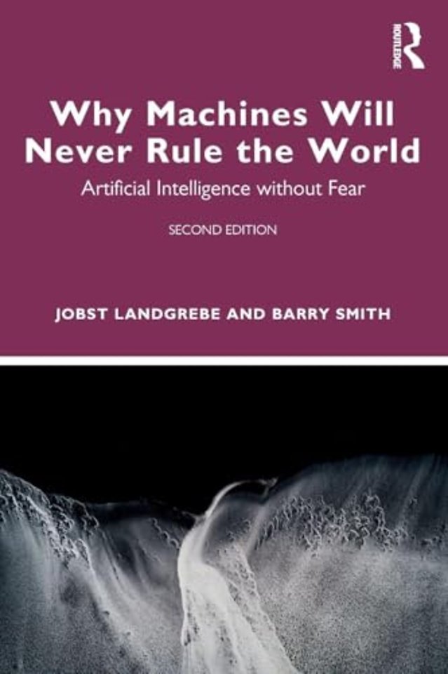 Why Machines Will Never Rule the World
