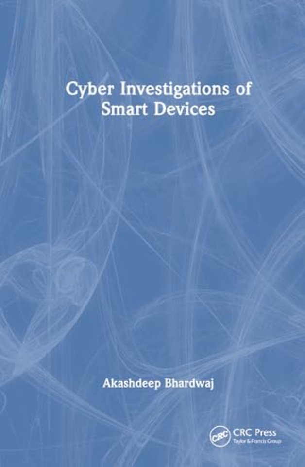 Cyber Investigations of Smart Devices