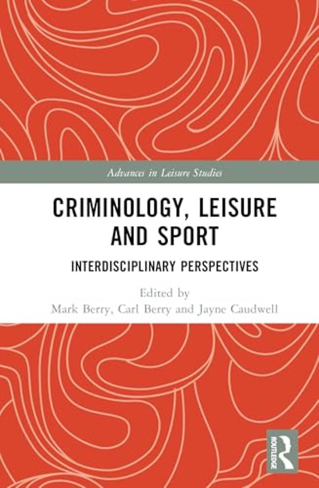 Criminology, Leisure and Sport