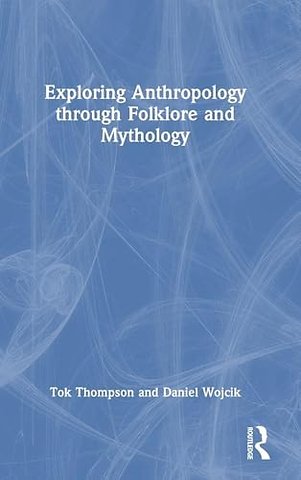 Exploring Anthropology through Folklore and Mythology