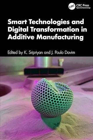 Smart Technologies and Digital Transformation in Additive Manufacturing