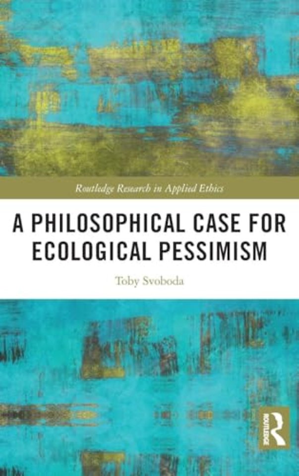 A Philosophical Case for Ecological Pessimism