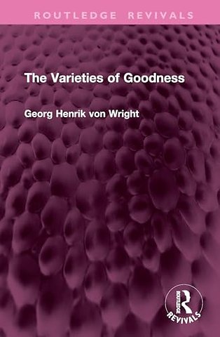 The Varieties of Goodness