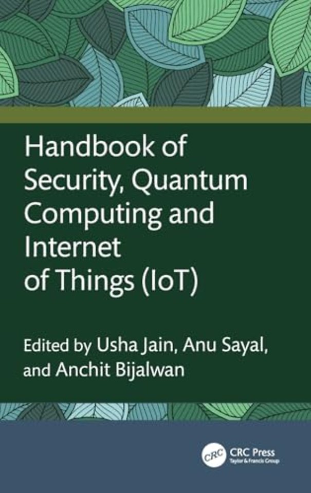 Handbook of Security, Quantum Computing and Internet of Things (IoT)
