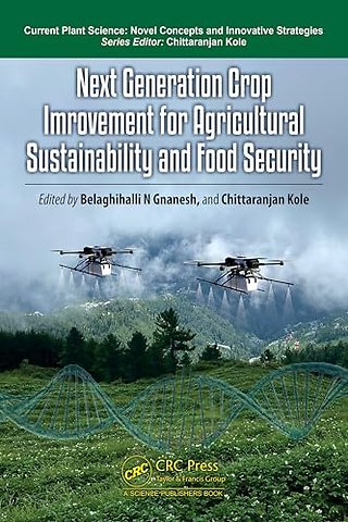 Next Generation Crop Improvement for Agricultural Sustainability and Food Security