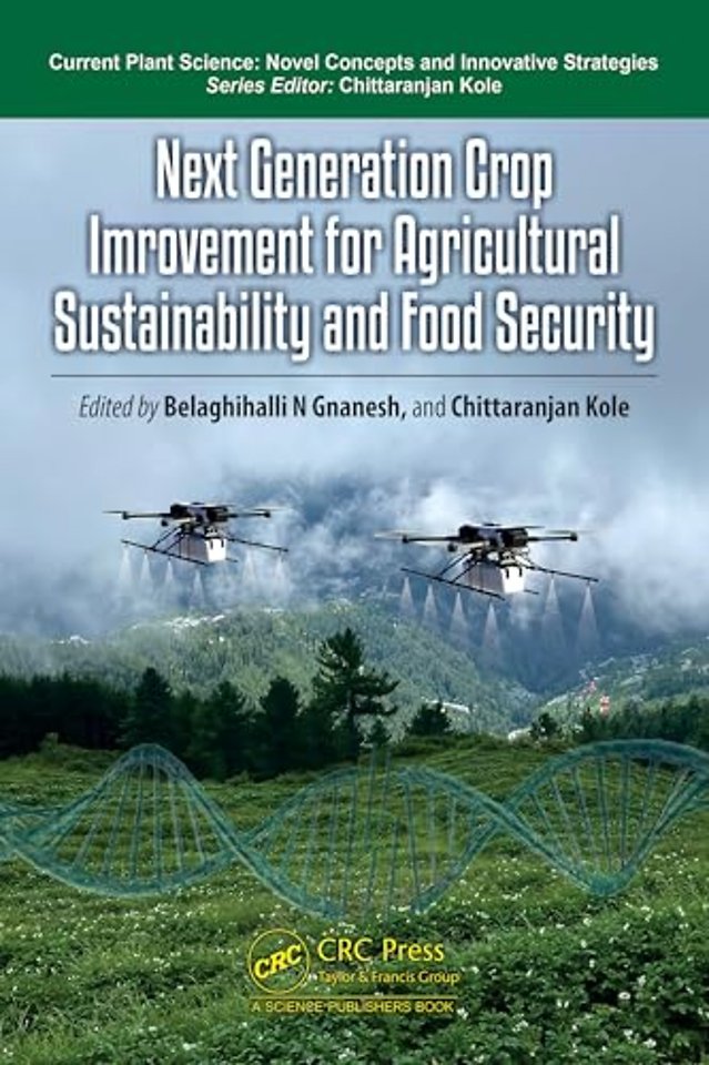Next Generation Crop Improvement for Agricultural Sustainability and Food Security
