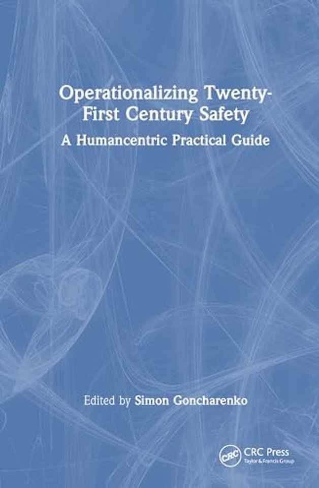 Operationalizing Twenty-First Century Safety