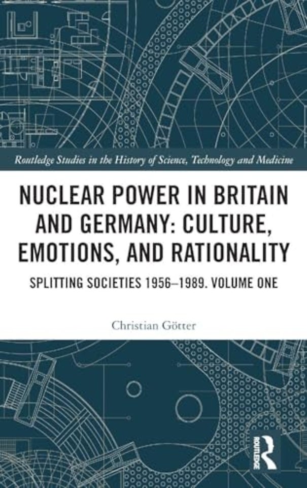 Nuclear Power in Britain and Germany: Culture, Emotions, and Rationality