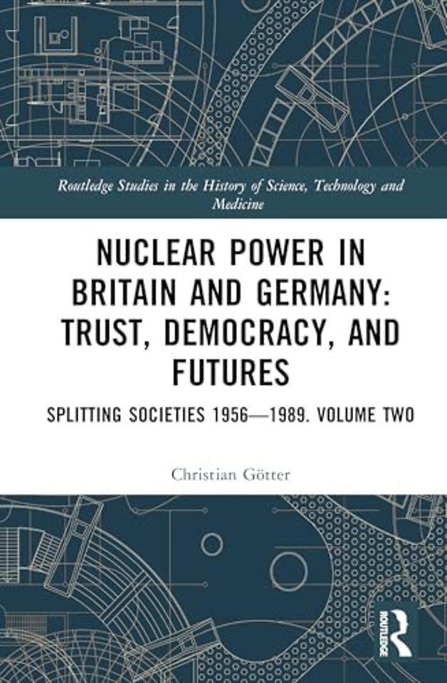 Nuclear Power in Britain and Germany: Trust, Democracy, and Futures