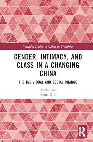 Gender, Intimacy, and Class in a Changing China
