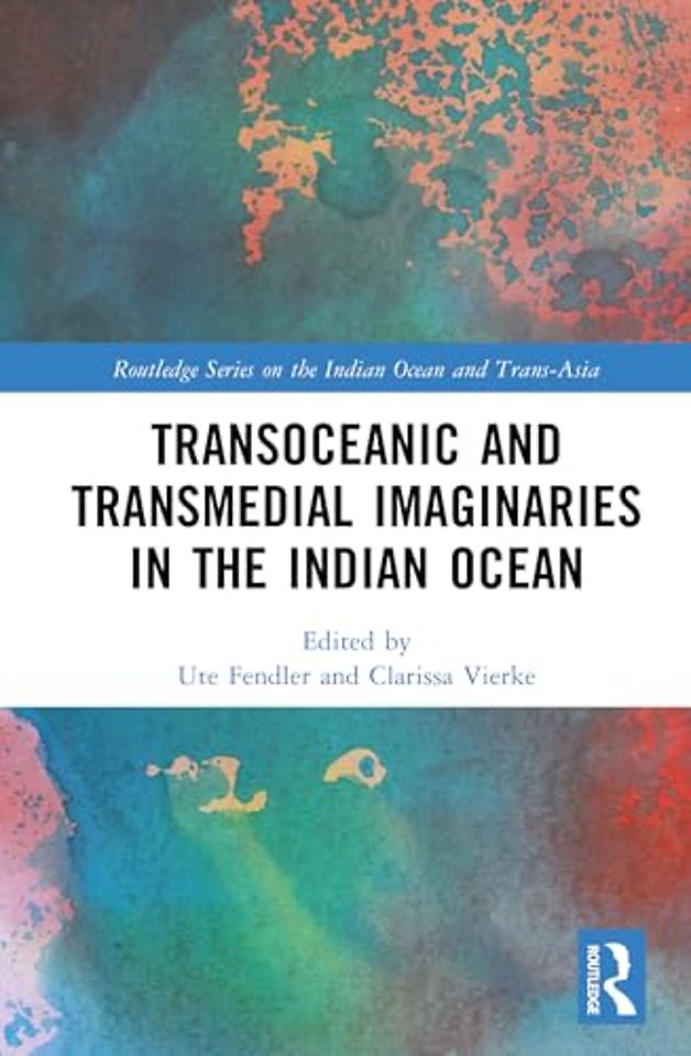 Transoceanic and Transmedial Imaginaries in the Indian Ocean