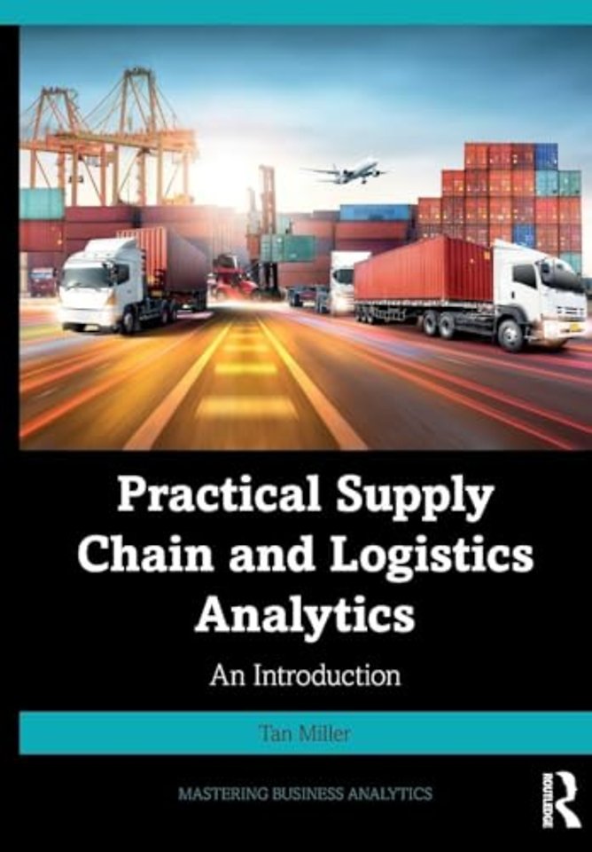 Practical Supply Chain and Logistics Analytics
