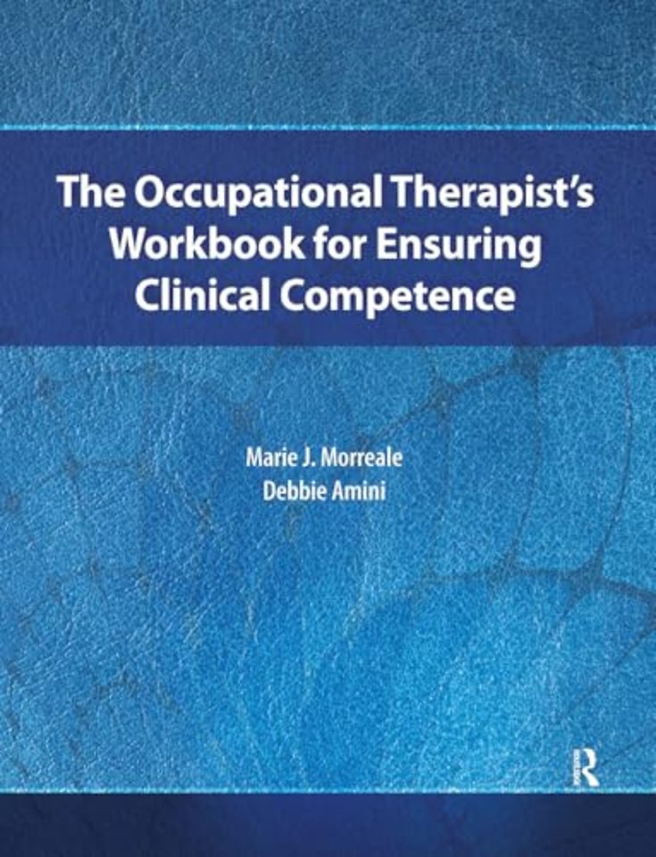 The Occupational Therapist’s Workbook for Ensuring Clinical Competence