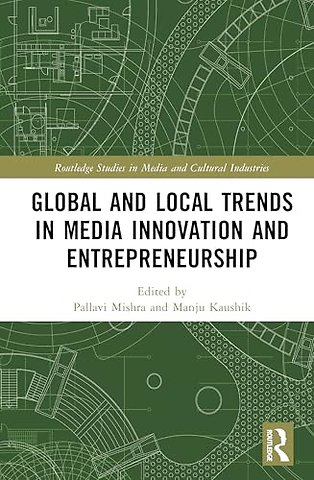 Global and Local Trends in Media Innovation and Entrepreneurship