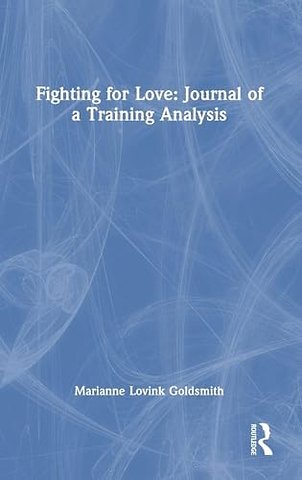 Fighting for Love: Journal of a Training Analysis