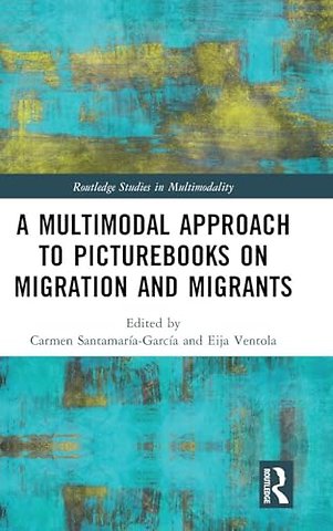 A Multimodal Approach to Picturebooks on Migration and Migrants