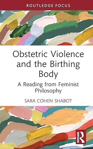 Obstetric Violence and the Birthing Body