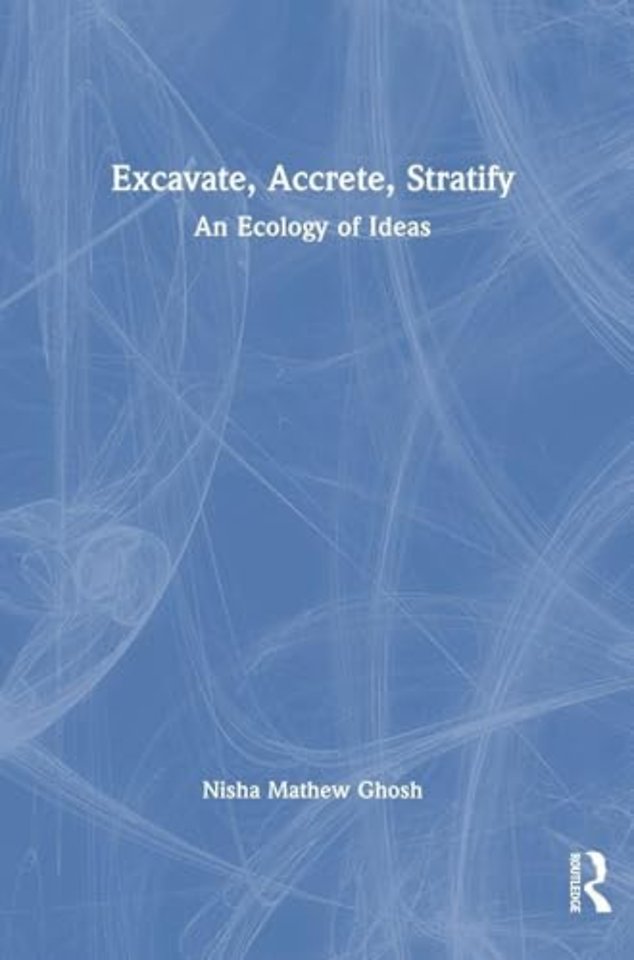 Excavate, Accrete, Stratify