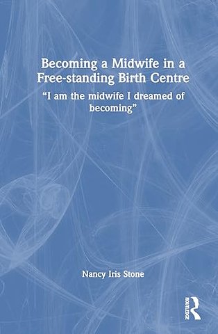 Becoming a Midwife in a Free-standing Birth Centre