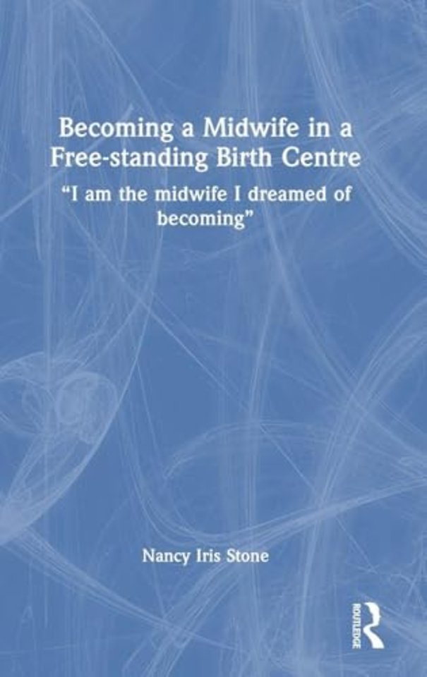 Becoming a Midwife in a Free-standing Birth Centre