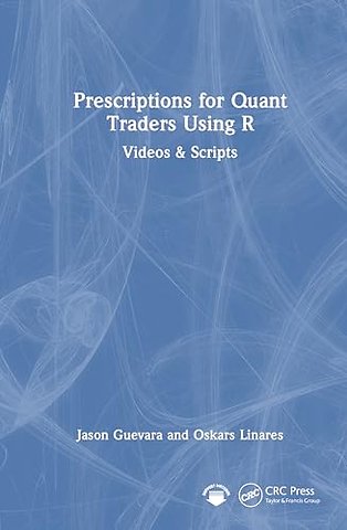 Prescriptions for Quant Traders Using R