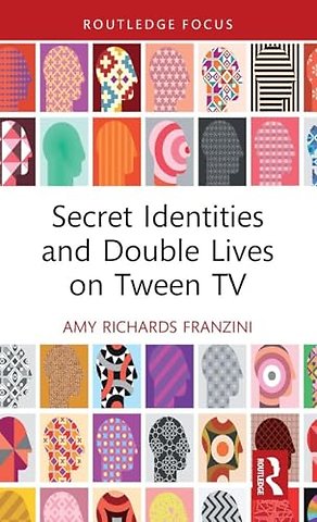 Secret Identities and Double Lives on Tween TV