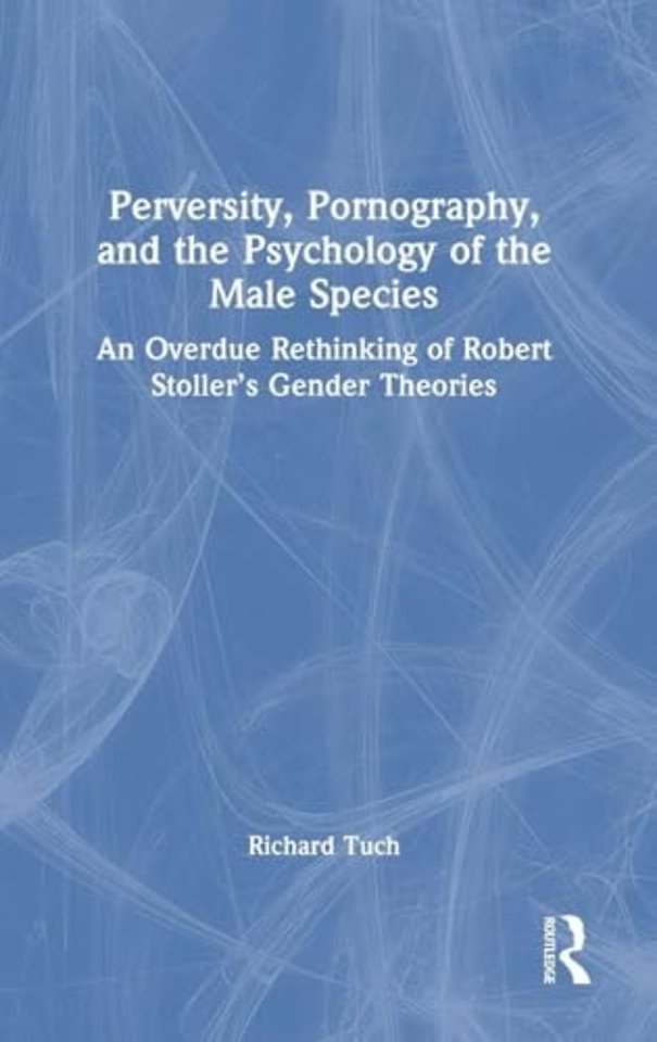Perversity, Pornography, and the Psychology of the Male Species