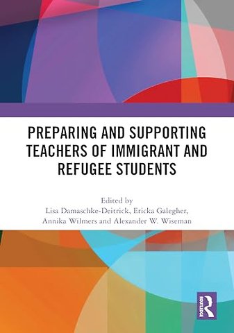 Preparing and Supporting Teachers of Immigrant and Refugee Students