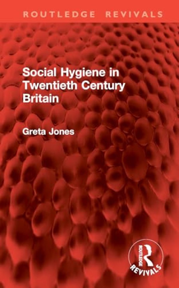 Social Hygiene in Twentieth Century Britain