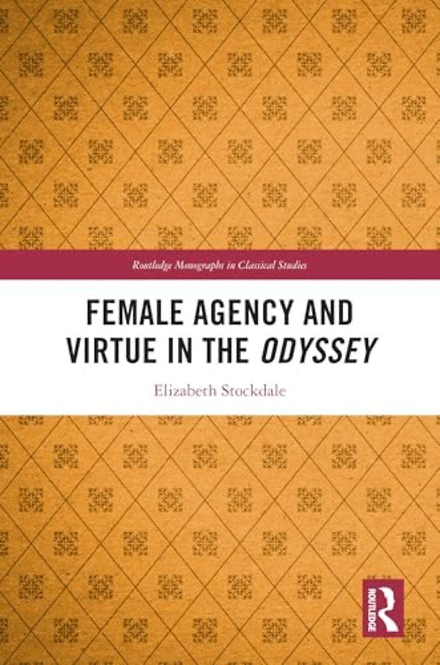 Female Agency and Virtue in the Odyssey
