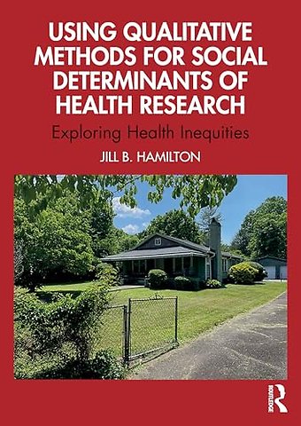 Using Qualitative Methods for Social Determinants of Health Research
