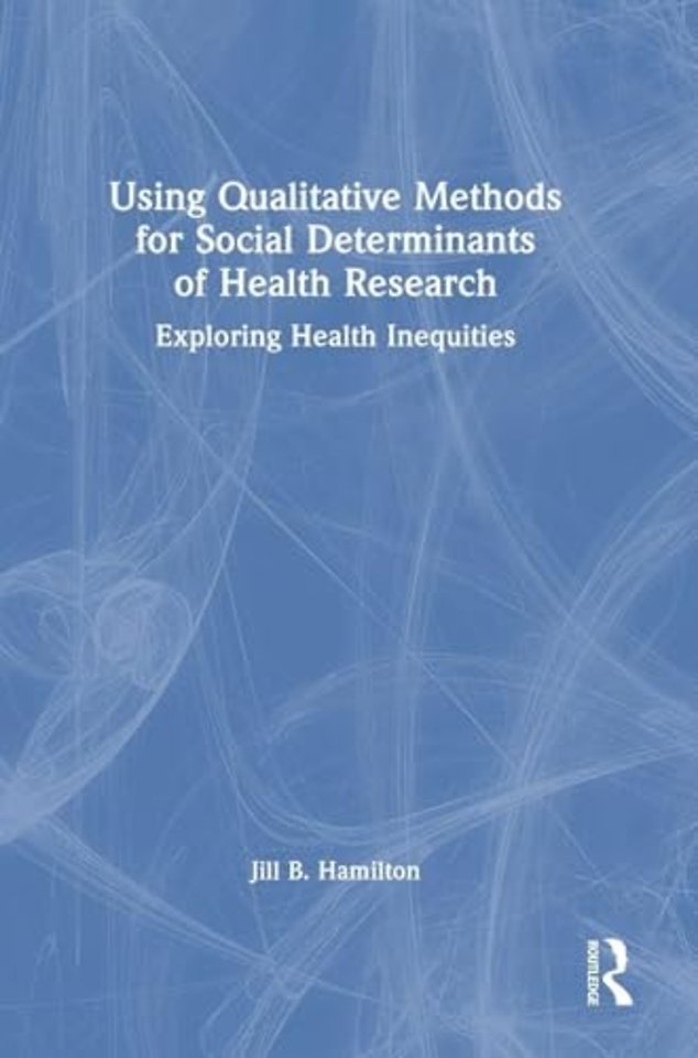 Using Qualitative Methods for Social Determinants of Health Research