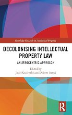 Decolonising Intellectual Property Law