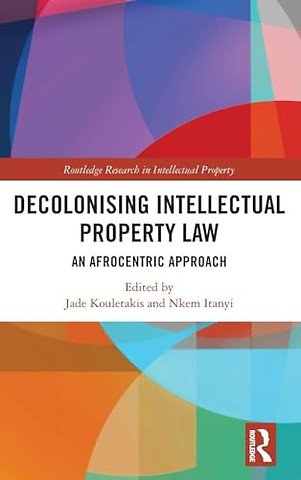 Decolonising Intellectual Property Law