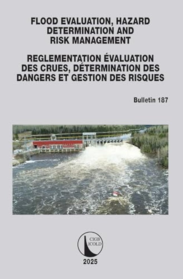 FLOOD EVALUATION, HAZARD DETERMINATION AND RISK MANAGEMENT / EVALUATION DES CRUES, DETERMINATION DES DANGERS ET GESTION DES RISQUES