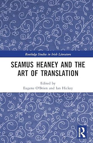 Seamus Heaney and the Art of Translation