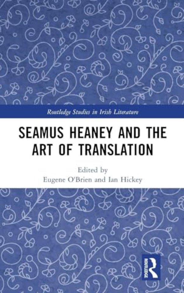 Seamus Heaney and the Art of Translation