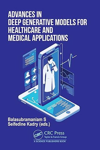 Advances in Deep Generative Models for Healthcare and Medical Applications