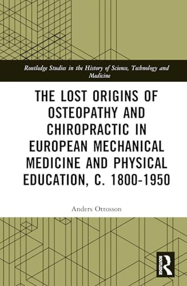 The Lost Origins of Osteopathy and Chiropractic in European Mechanical Medicine