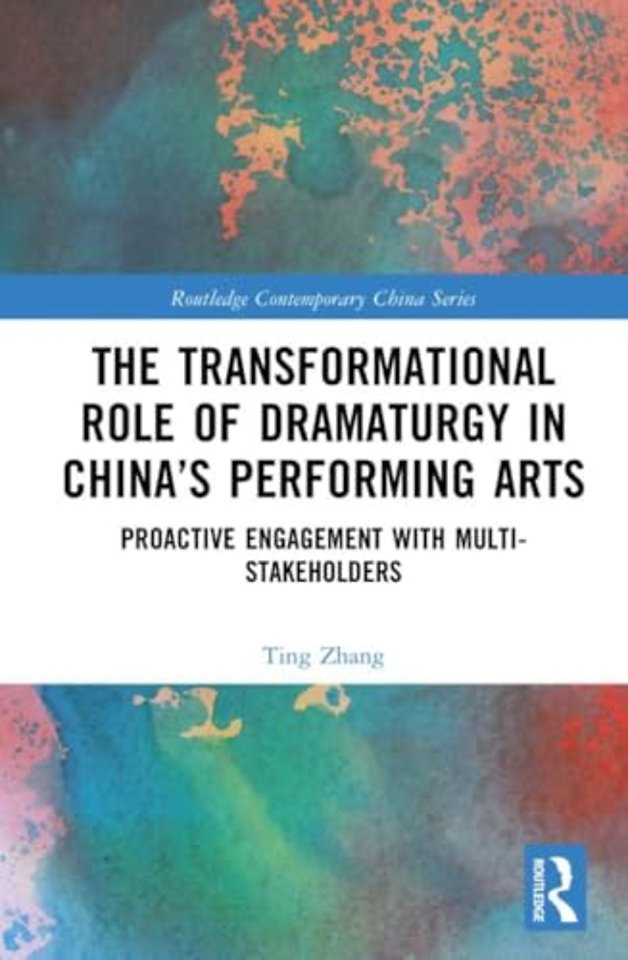 The Transformational Role of Dramaturgy in China’s Performing Arts