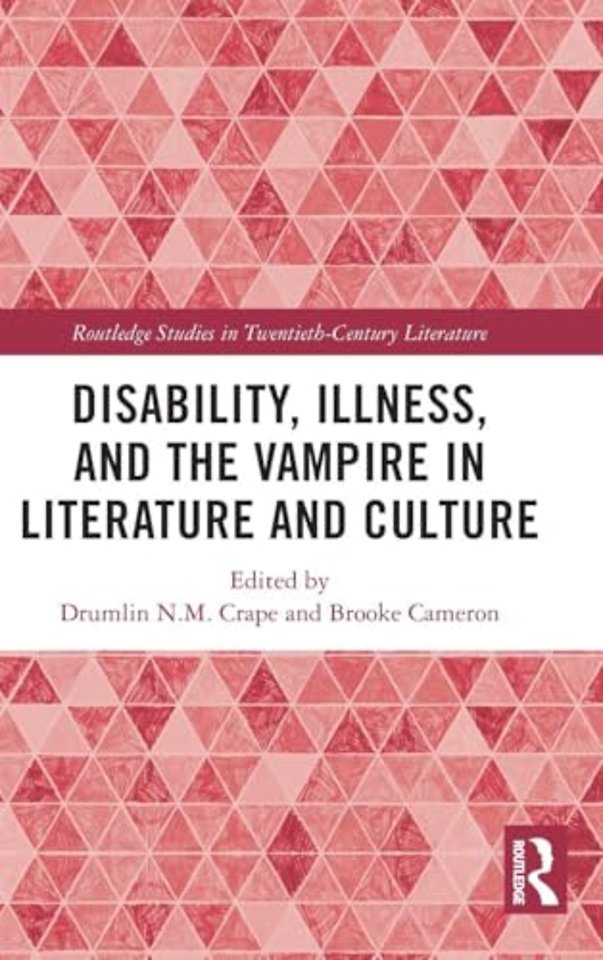 Disability, Illness, and the Vampire in Literature and Culture