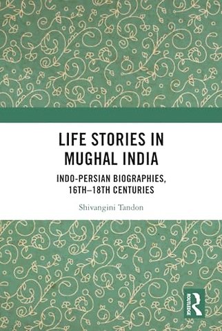 Life Stories in Mughal India