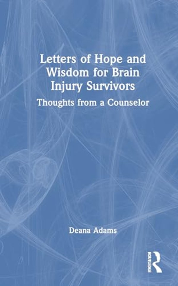 Letters of Hope and Wisdom for Brain Injury Survivors