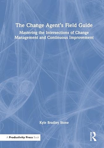 The Change Agent’s Field Guide