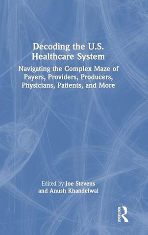 Decoding the U.S. Healthcare System