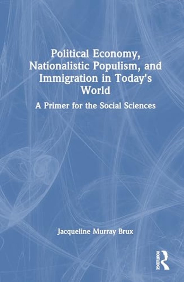 Political Economy, Nationalistic Populism, and Immigration in Today's World