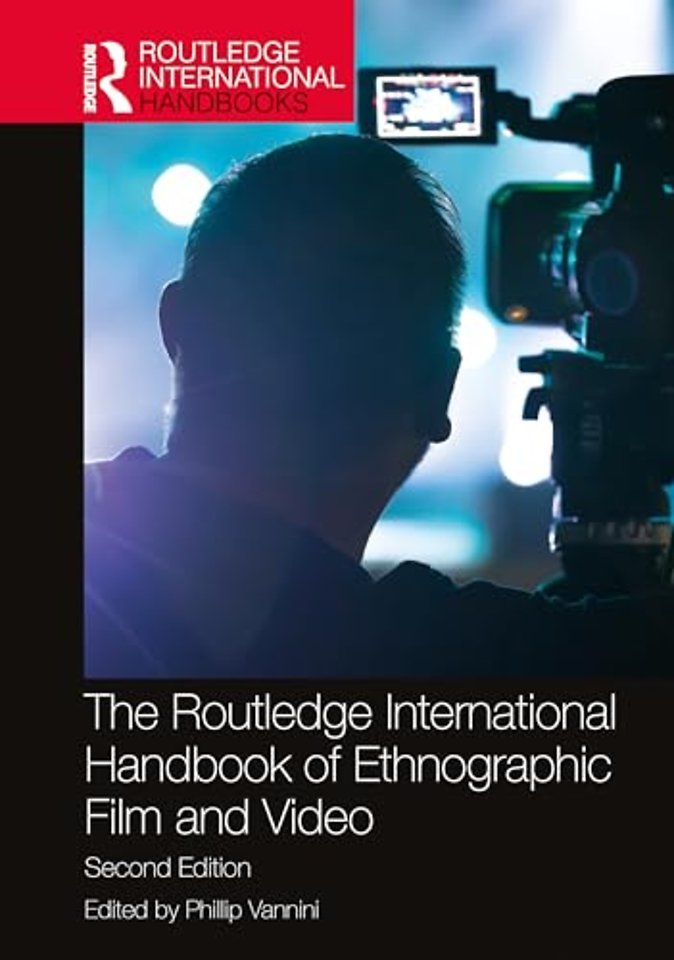 The Routledge International Handbook of Ethnographic Film and Video