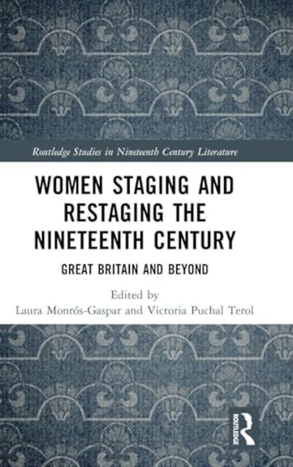 Women Staging and Restaging the Nineteenth Century